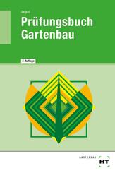 Pr&uuml;fungsbuch Gartenbau