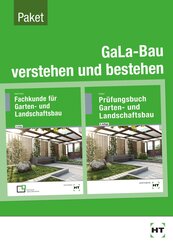 GaLa-Bau verstehen und bestehen Fachkunde und Pr&uuml;fungsbuch f&uuml;r die Ausbildung im Garten und Landschaftsbau