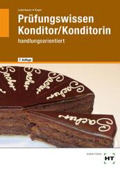 Pr&uuml;fungswissen Konditor/Konditorin