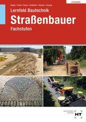 L&ouml;sungen zu Lernfeld Bautechnik Stra&szlig;enbauer