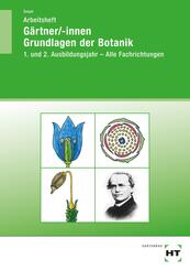 Arbeitsheft G&auml;rtner/-innen Grundlagen der Botanik