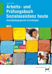 Arbeits- und Pr&uuml;fungsbuch Sozialassistenz heute