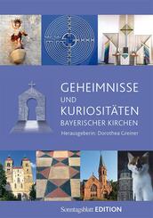 Geheimnisse und Kuriosit&auml;ten bayerischer Kirchen