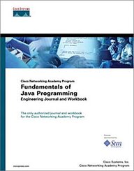 Cisco Networking Academy Program: Fundamentals of Java Programming Engineering Journal and Workbook