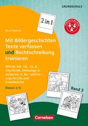 2 in 1: Mit Bildergeschichten Texte verfassen und Rechtschreibung trainieren - Band 3: Klasse 3/4