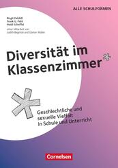 Diversit&auml;t im Klassenzimmer - Geschlechtliche und sexuelle Vielfalt in Schule und Unterricht