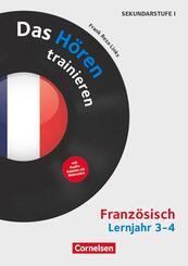 Das H&ouml;ren trainieren - H&ouml;rkompetenz in den Fremdsprachen Sekundarstufe I/II - Franz&ouml;sisch - Lernjahr 3/4