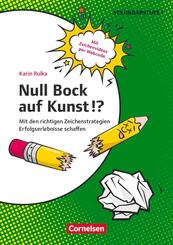 Null Bock auf Kunst!? - Zeichnen - Mit den richtigen Zeichenstrategien Erfolgserlebnisse schaffen