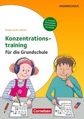 Konzentrationstraining f&uuml;r die Grundschule  (4. Auflage, komplett &uuml;berarbeitet und erweitert) - Klasse 1-4