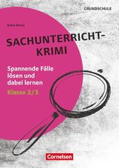 Lernkrimis f&uuml;r die Grundschule - Sachunterricht - Klasse 2/3