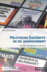 Politische Zuk&uuml;nfte im 20. Jahrhundert