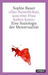 &raquo;Das Nat&uuml;rlichste, was eine Frau haben kann&laquo;