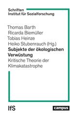Subjekte der &ouml;kologischen Verw&uuml;stung