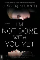I'm Not Done with You Yet