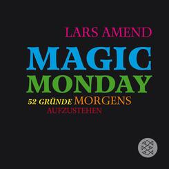 Magic Monday - 52 Gr&uuml;nde morgens aufzustehen