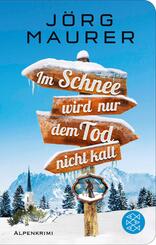 Im Schnee wird nur dem Tod nicht kalt (Fischer Taschenbibliothek)