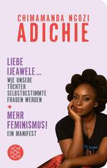 Mehr Feminismus! Ein Manifest / Liebe Ijeawele ... Wie unsere T&ouml;chter selbstbestimmte Frauen werden