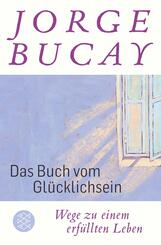 Das Buch vom Gl&uuml;cklichsein