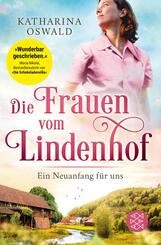 Die Frauen vom Lindenhof - Ein Neuanfang f&uuml;r uns