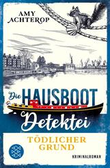 Die Hausboot-Detektei - T&ouml;dlicher Grund