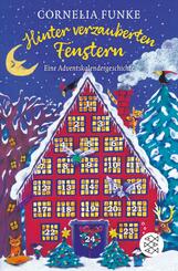 Hinter verzauberten Fenstern - Mit Türchen zum Öffnen. Eine Adventskalendergeschichte