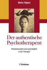Der authentische Psychotherapeut.Bd.1