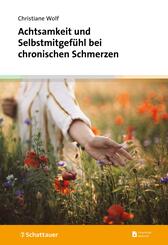 Achtsamkeit und Selbstmitgef&uuml;hl bei chronischen Schmerzen