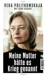 Meine Mutter h&auml;tte es Krieg genannt