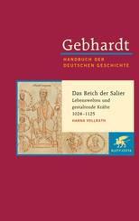 Gebhardt: Handbuch der deutschen Geschichte / Das Reich der Salier - Lebenswelten und gestaltende Kräfte 1024-1125