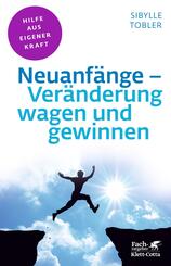 Neuanf&auml;nge - Ver&auml;nderung wagen und gewinnen (Fachratgeber Klett-Cotta, Bd.)