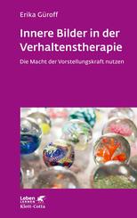 Innere Bilder in der Verhaltenstherapie (Leben Lernen)