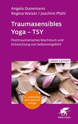 Traumasensibles Yoga - TSY (Leben Lernen, Bd.346)