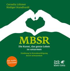 MBSR - Die Kunst, das ganze Leben zu umarmen, m. 2 Audio-CDs