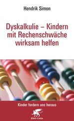 Dyskalkulie - Kindern mit Rechenschw&auml;che wirksam helfen (Kinder fordern uns heraus, Bd.)
