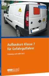 Aufbaukurs Klasse 7 f&uuml;r Gefahrgutfahrer