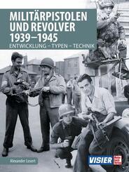 Milit&auml;rpistolen und Revolver 1939-1945