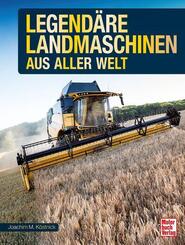Legend&auml;re Landmaschinen aus aller Welt