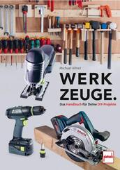 Werkzeuge. Das Handbuch f&uuml;r Deine DIY-Projekte
