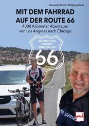 Route 66 per Rad - Vater und Sohn unterwegs: 4000 Kilometer von Los Angeles bis Chicago. Ein besonderer Reisebericht entlang der Mother Road