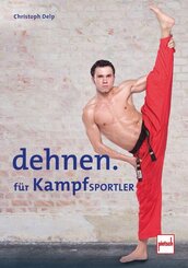 Dehnen f&uuml;r Kampfsportler