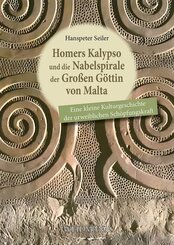 Homers Kalypso und die Nabelspirale der Gro&szlig;en G&ouml;ttin von Malta