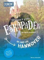 52 kleine & große Eskapaden in und um Hannover