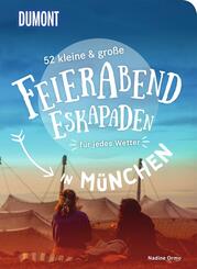 52 kleine & gro&szlig;e Feierabend-Eskapaden in M&uuml;nchen