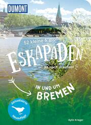 52 kleine & gro&szlig;e Eskapaden in und um Bremen