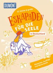 52 kleine & gro&szlig;e Eskapaden in Deutschland - F&uuml;r die Seele