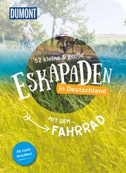 52 kleine & große Eskapaden in Deutschland Mit dem Fahrrad