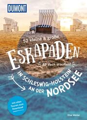 52 kleine & große Eskapaden in Schleswig-Holstein an der Nordsee