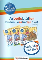 Mats, Mila und Molli - Arbeitsblätter zu den Leseheften 1 - 6 (A B C)