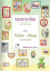 Lernen im Netz / Lernen im Netz, Heft 13: Fr&uuml;her - Heute (Die Zeit vergeht)