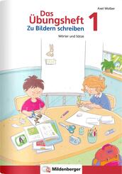 Das &Uuml;bungsheft - Zu Bildern schreiben 1